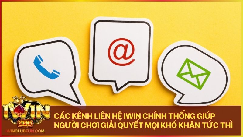 Tổng hợp những kênh liên hệ Iwin chính thức mang lại sự hỗ trợ nhanh nhất
