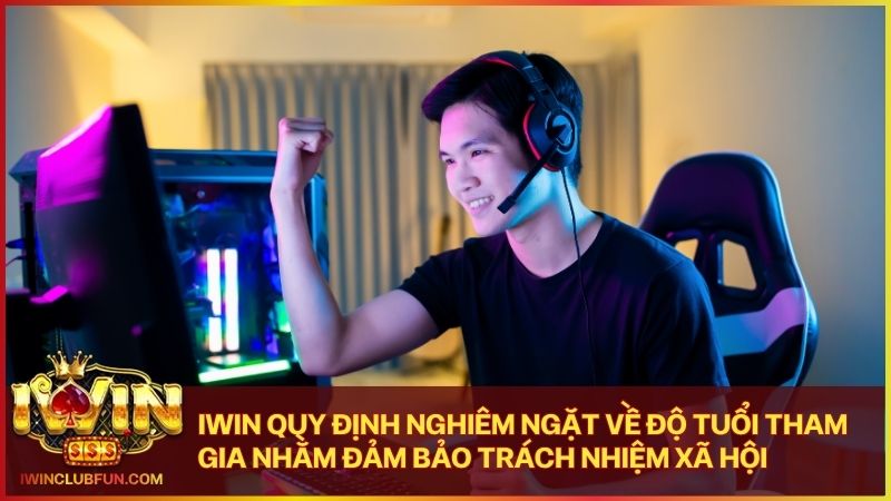 Điều khoản sử dụng về độ tuổi - Người chơi phải đủ từ 18 tuổi trở lên để tham gia giải trí tại Iwin