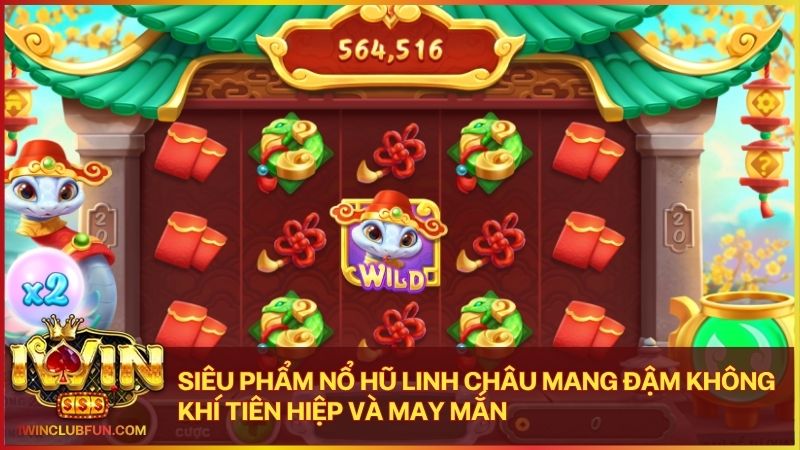 Nhận ngay tám lượt quay miễn phí để khai lộc đầu năm cùng Game nổ hũ Linh Châu