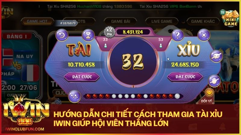 Chỉ với vài bước đơn giản hội viên đã có thể tham gia sảnh Tài xỉu Iwin