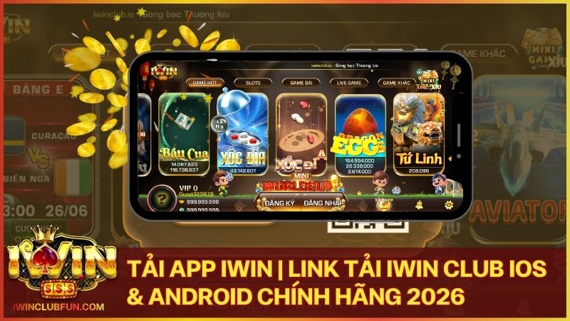 huong dan tai app iwin - Tải App Iwin - Link Tải Iwin Club iOS/Android Chính Hãng 2026