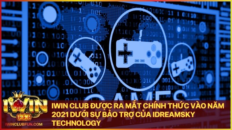 Giới thiệu Về Iwinclub Fun vối quan hệ chiến lược giữa Iwin Club và tập đoàn công nghệ quốc tế iDreamSky Technology