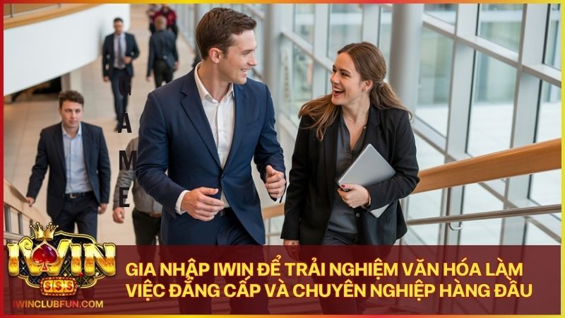 Làm việc tại Iwin mang lại cơ hội phát triển sự nghiệp trong môi trường quốc tế