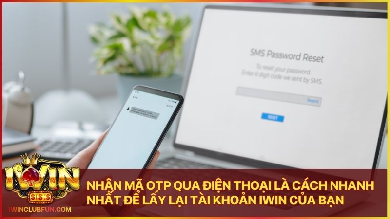 Cập nhật số điện thoại chính chủ giúp việc lấy lại tài khoản Iwin diễn ra thuận lợi