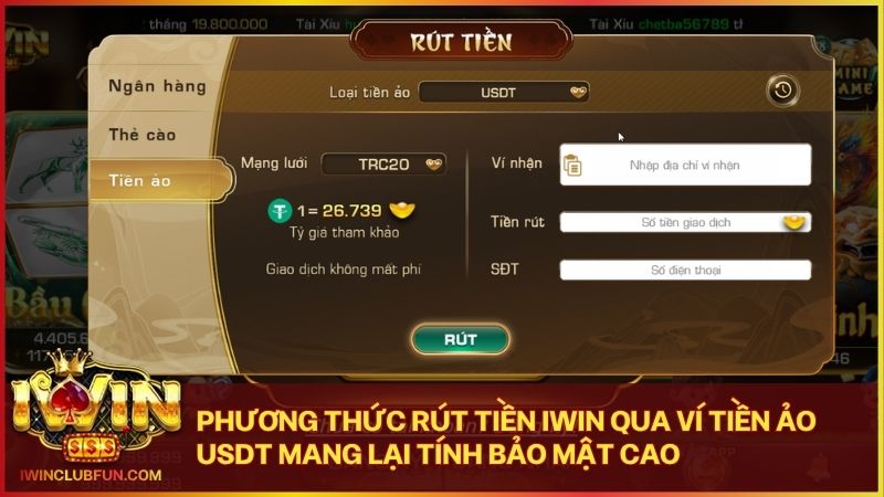 Rút tiền Iwin qua ví điện tử USDT đảm bảo an toàn tuyệt đối cho người chơi