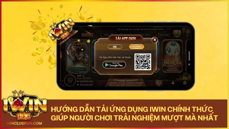 Quy trình tải app Iwin chính thức an toàn