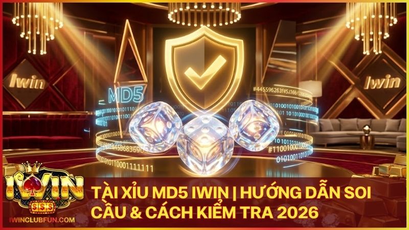 tai xiu md5 - Tài Xỉu MD5 Iwin – Đỉnh Cao Minh Bạch Tại Sòng Bạc Thượng Lưu
