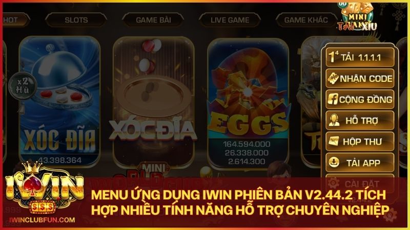 Menu ứng dụng Iwin phiên bản v2.44.2 tích hợp nhiều tính năng hỗ trợ chuyên nghiệp