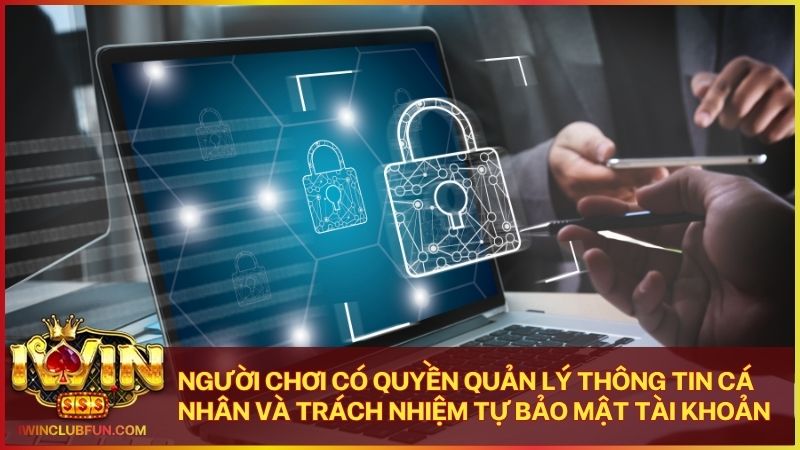 Chính sách bảo mật này nêu rõ các quyền hợp pháp của người chơi và trách nhiệm bảo mật thông tin