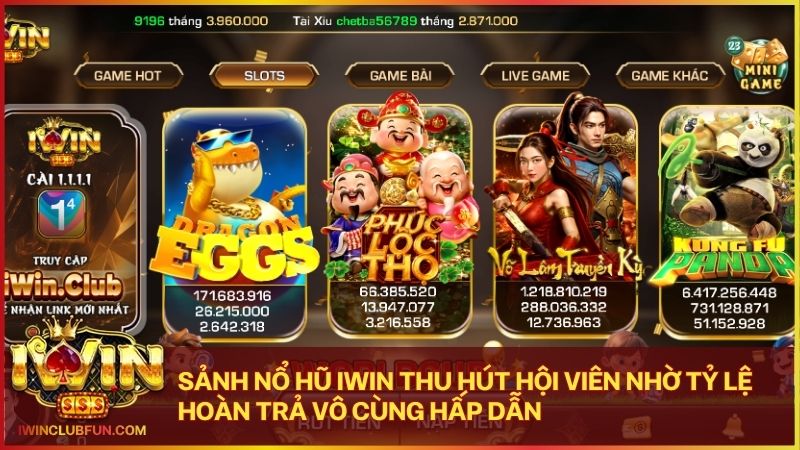 Khám phá những tựa game nổ hũ Iwin giúp người chơi rinh về hũ thưởng tỷ đồng